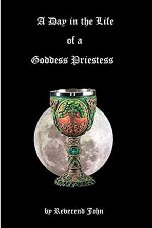 A Day in the Life of a Goddess Priestess de John Littlewood