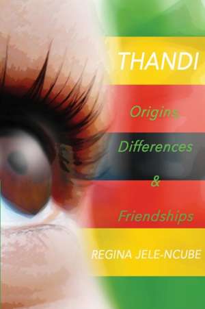 Origins, Differences & Friendships de Regina Jele-Ncube