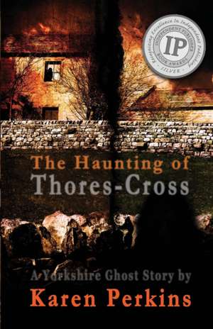 The Haunting of Thores-Cross de Karen Perkins