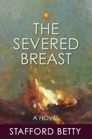 The Severed Breast de Stafford Betty