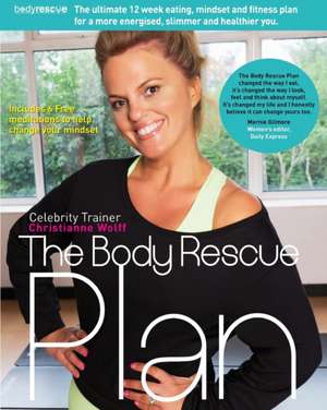 The Body Rescue Plan de Christianne Wolff