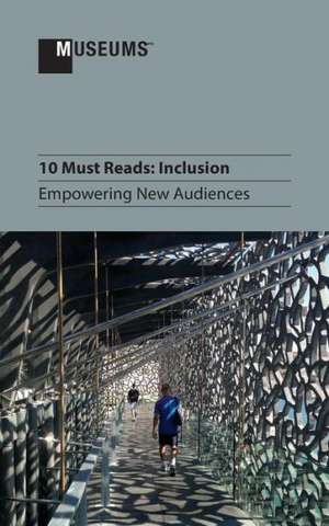 10 Must Reads: Inclusion - Empowering New Audiences de Katy Archer