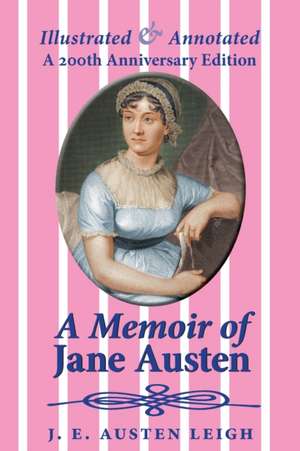 A Memoir of Jane Austen (illustrated and annotated) de J. E. Austen Leigh