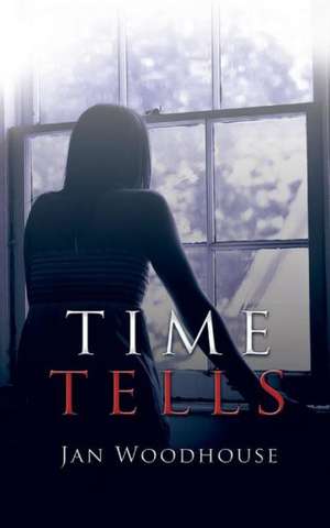 Time Tells de Jan Woodhouse