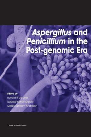 Aspergillus and Penicillium in the Post-genomic Era de Ronald P de Vries