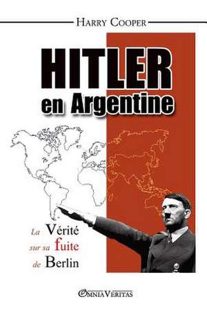 Hitler en Argentine de Harry Cooper