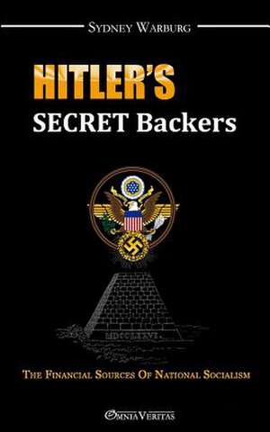 Hitler's Secret Backers de Sydney Warburg