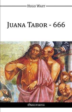 Juana Tabor - 666 de Hugo Wast