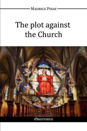 The plot against the Church de Maurice Pinay