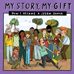 My Story, My Gift (28): HOW I BECAME A SPERM DONOR (Known recipient) de Donor Conception Network