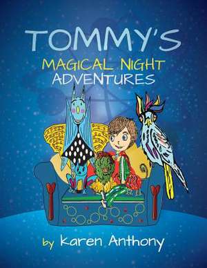 Tommy's Magical Night Adventures de Karen Anthony