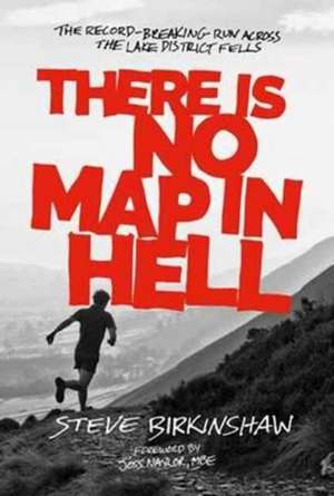 There is No Map in Hell de Steve Birkinshaw