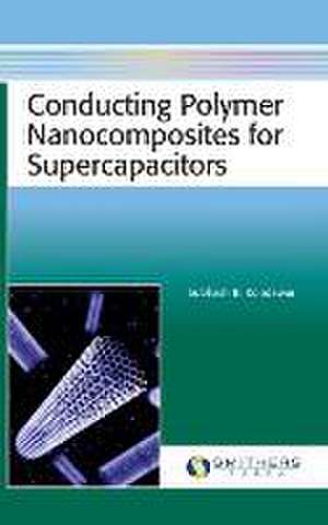 Conducting Polymer Nanocomposites for Supercapacitors de Subhash B. Kondawar