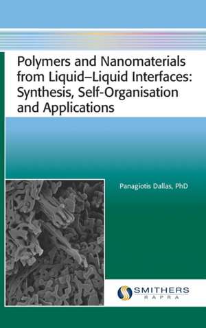 Polymers and Nanomaterials from Liquid¿Liquid Interfaces de Panagiotis Dallas