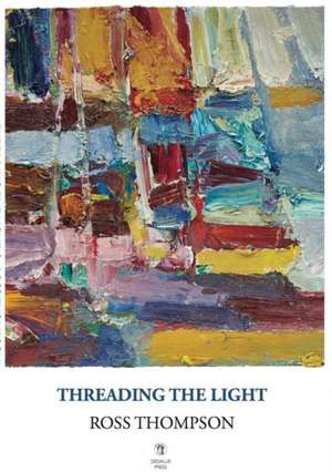 Thompson, R: Threading the Light de Ross Thompson
