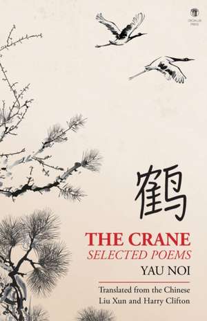 The Crane: Selected Poems de Noi Yau