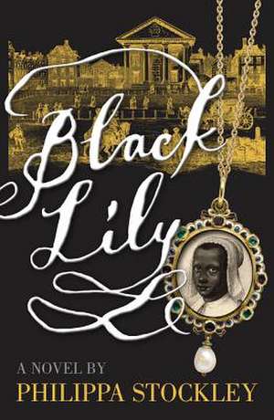 Black Lily de Philippa Stockley