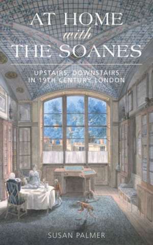 At Home with the Soanes de Susan Palmer