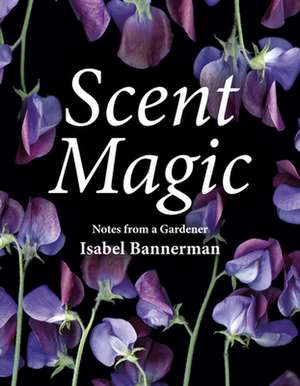 Scent Magic de Isabel Bannerman