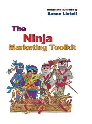 The Ninja Marketing Toolkit de Susan Lintell