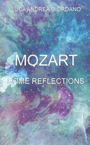 Mozart: Some Reflections de Luca Andrea Giordano