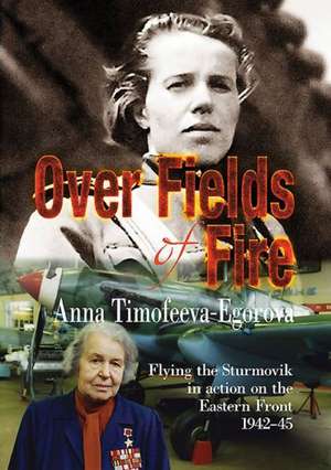 Over Fields of Fire de Anna Timofeeva-Egorova