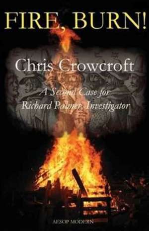 Fire, Burn! de Chris Crowcroft