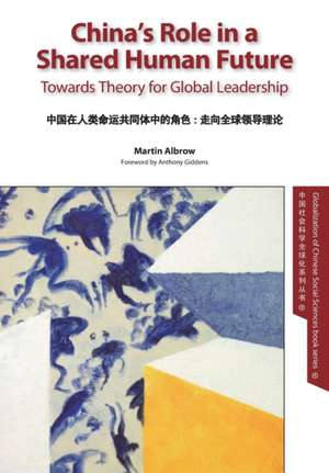 China's Role in a Shared Human Future de Martin Albrow