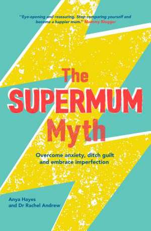 The Supermum Myth de Anya Hayes