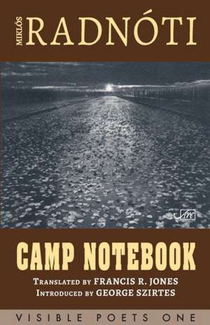 Camp Notebook de Miklós Radnóti