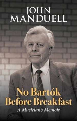 No Bartok Before Breakfast de John Manduell