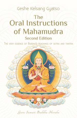 The Oral Instructions of Mahamudra: The Very Essence of Buddhas Teachings of Sutra and Tantra de Kelsang Gyatso