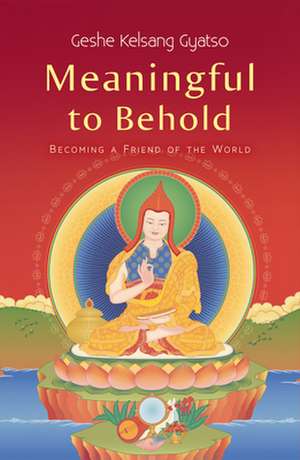 Meaningful to Behold de Geshe Kelsang Gyatso