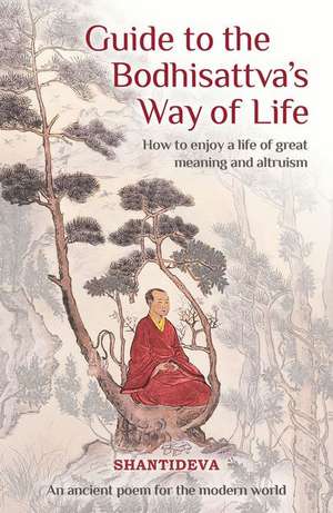 Guide to the Bodhisattva's Way of Life de Buddhist Master Shantideva