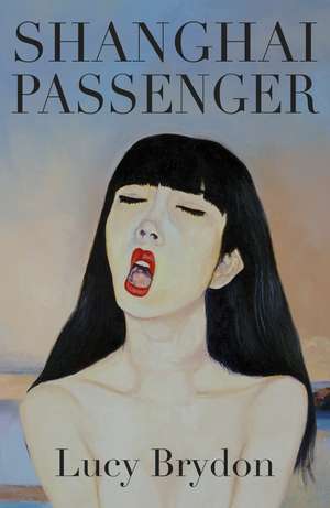 Shanghai Passenger de Lucy Brydon