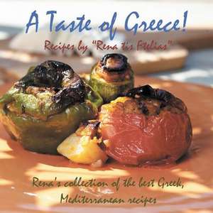 A Taste of Greece! - Recipes by Rena Tis Ftelias de Rena Togia