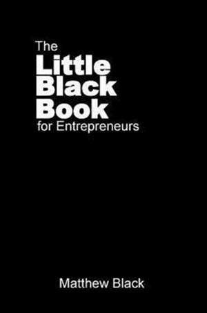 The Little Black Book for Entrepreneurs: The Outback Entrepreneur de Black Matthew