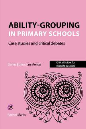 Ability-Grouping in Primary Schools de Rachel Marks