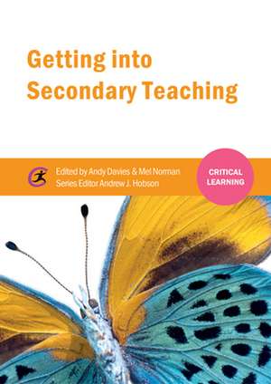 Getting Into Secondary Teaching: Knowledge, Professionalism and Identity de Andrew J. Hobson