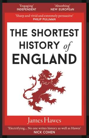 Hawes, J: Shortest History of England de James Hawes