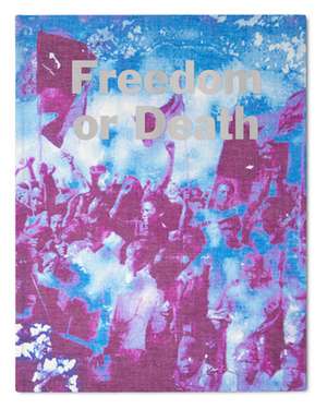 Freedom or Death de Gideon Mendel