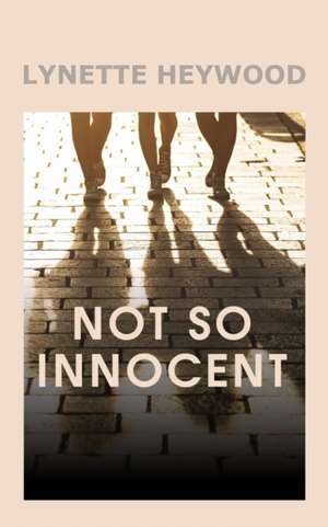 Not So Innocent de Heywood, Lynette