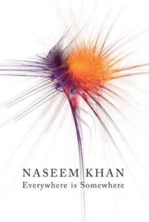 EVERYWHERE IS SOMEWHERE de Naseem Khan