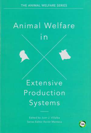 Animal Welfare in Extensive Production Systems de Juan J. Villalba