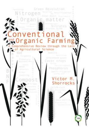 Conventional and Organic Farming de Victor M Shorrocks