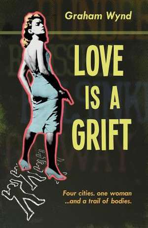 Love is a Grift de Graham Wynd