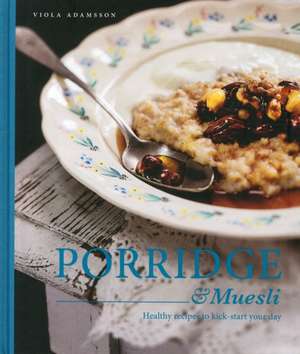 Porridge & Muesli de Viola Adamsson