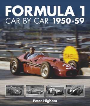 Formula 1: Car by Car 1950-59 de Peter Higham