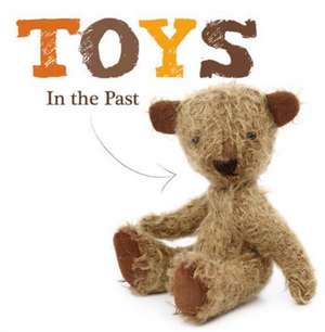 Toys in the Past de Joanna Brundle