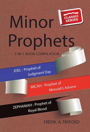 Minor Prophets - Book 3 de F. A. Tatford